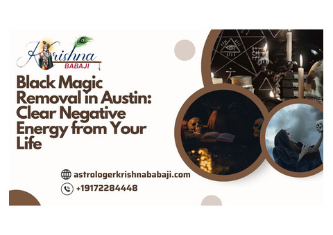 Black Magic Removal in Austin: Clear Negative Energy from Your Life