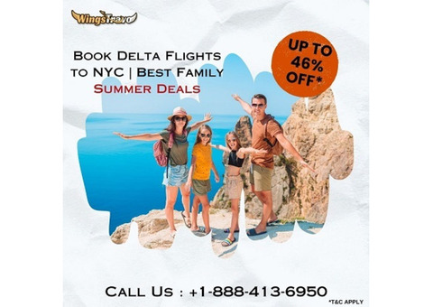 +1-888-413-6950 Book Delta Flights to NYC | Best Family Summer