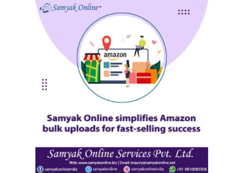 Samyak Online simplifies Amazon bulk uploads for fast-selling success