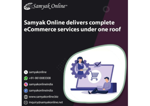 Samyak Online delivers complete eCommerce services under one roof