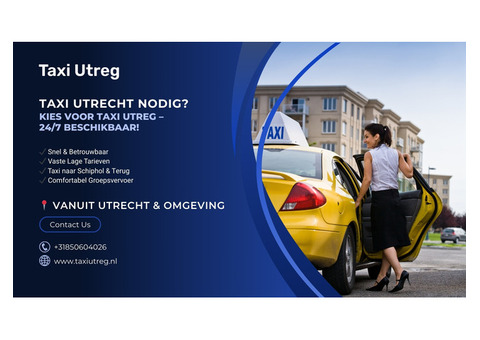 Taxi Utrecht – Goedkoop & Snel met Taxi Utreg