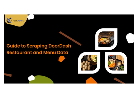 A Comprehensive Guide to Scraping DoorDash Restaurant and Menu Data