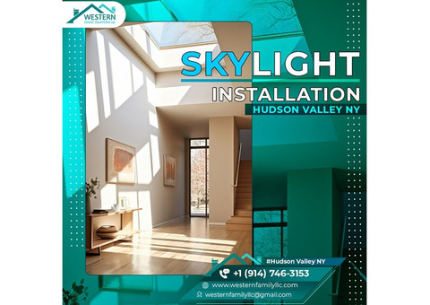 Skylight Installation Hudson Valley, NY
