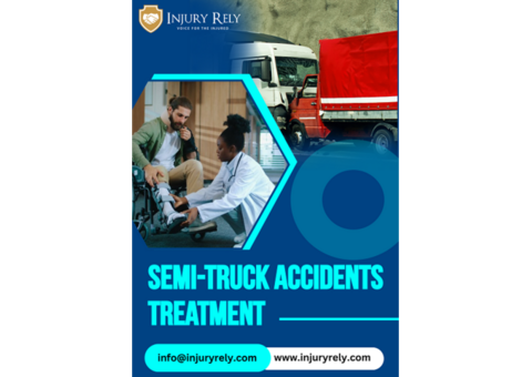 Get Expert Semi-Truck Accident Treatment Today